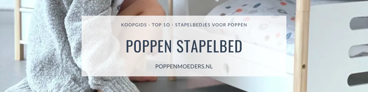Poppen Stapelbed Top 10