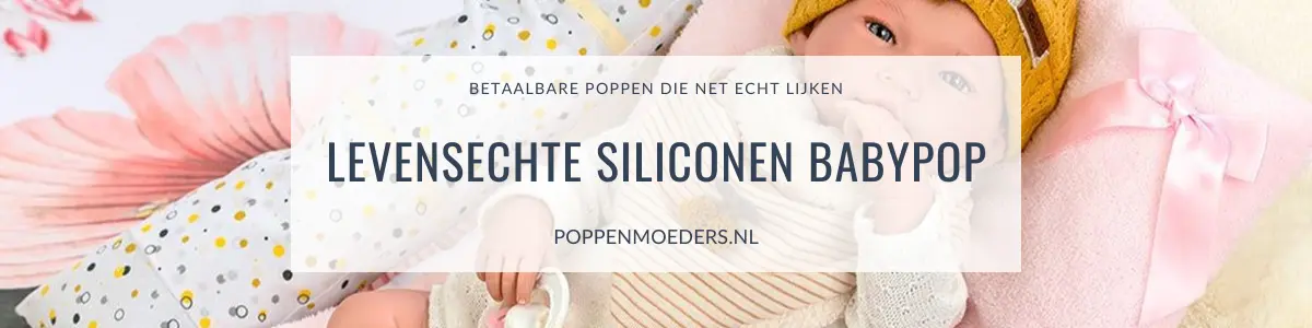 Levensechte Siliconen Babypop – Reborn Babypop Tips